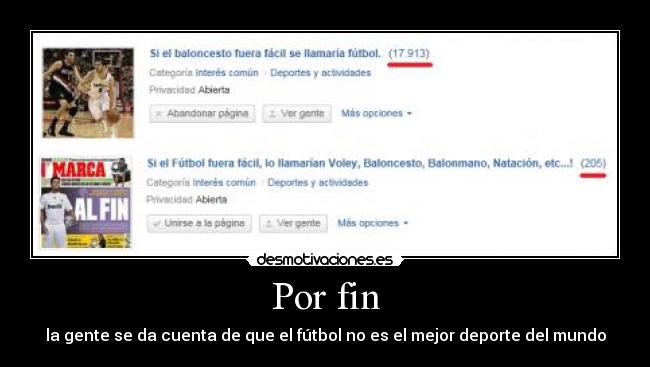 Por fin - la gente se da cuenta de que el fútbol no es el mejor deporte del mundo