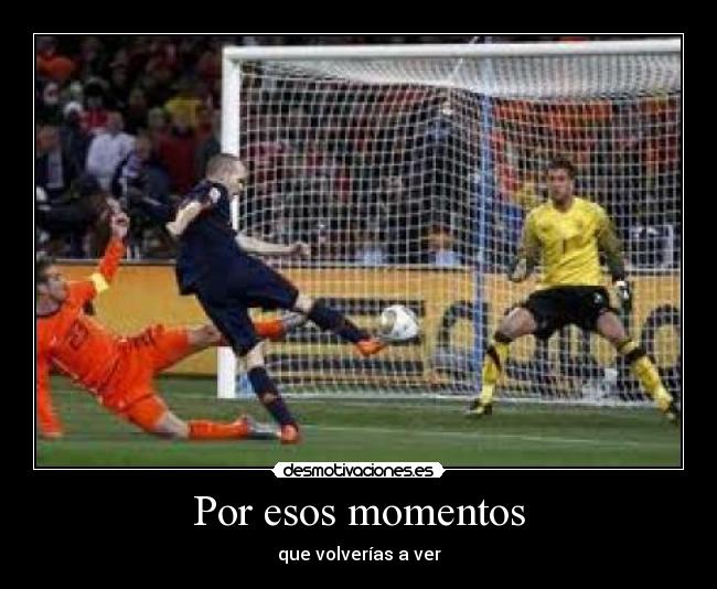 Por esos momentos - que volverías a ver