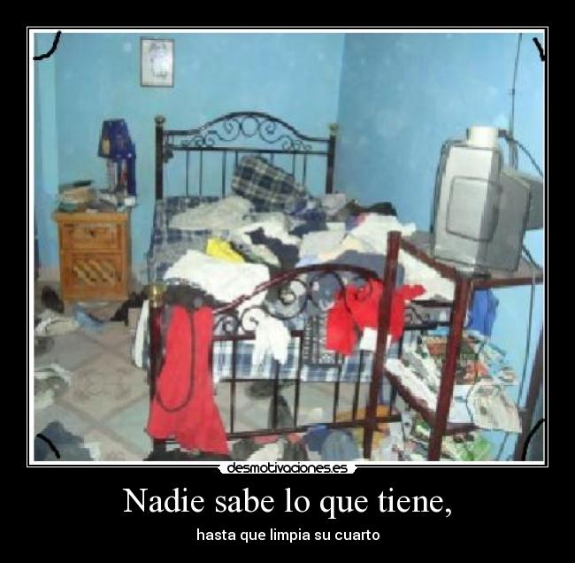 Nadie sabe lo que tiene, - 