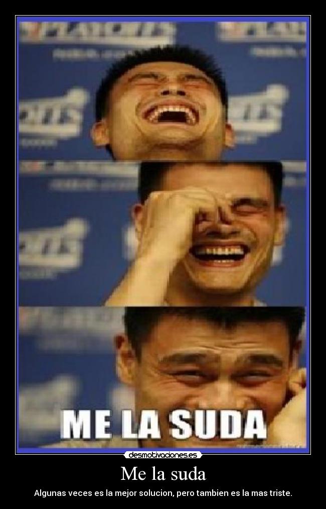 Me la suda -