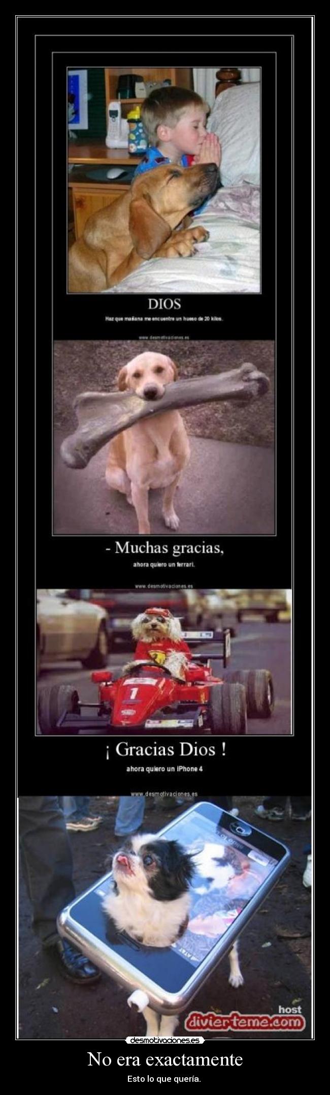 No era exactamente -