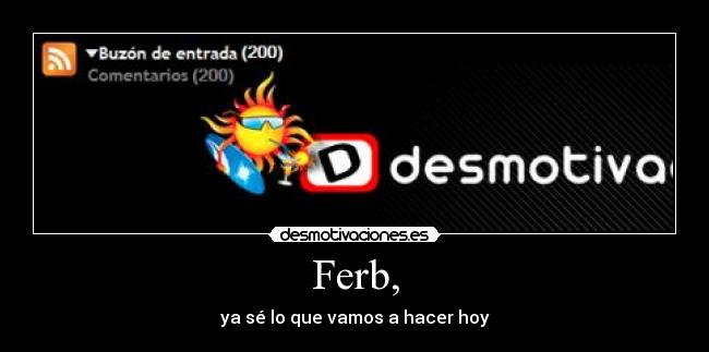Ferb, - ya sé lo que vamos a hacer hoy