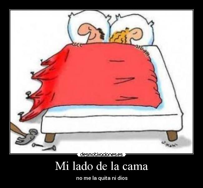 Mi lado de la cama - no me la quita ni dios