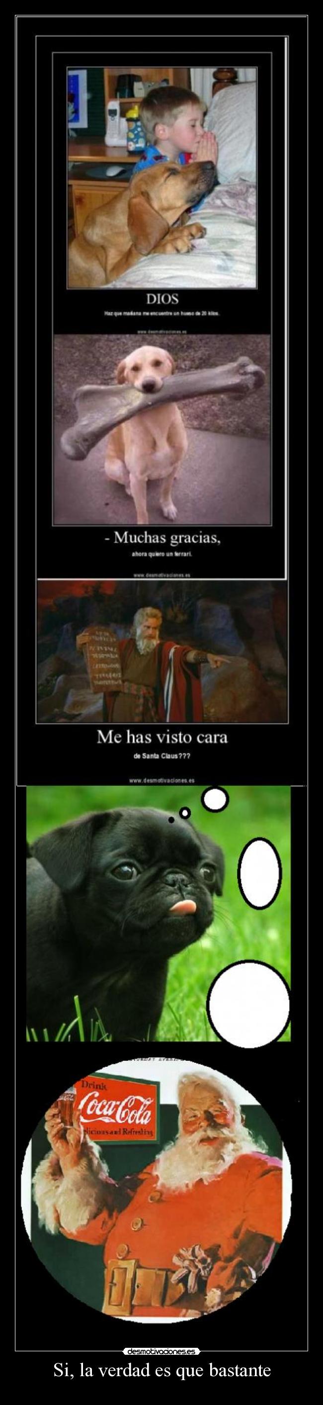 Si, la verdad es que bastante - 