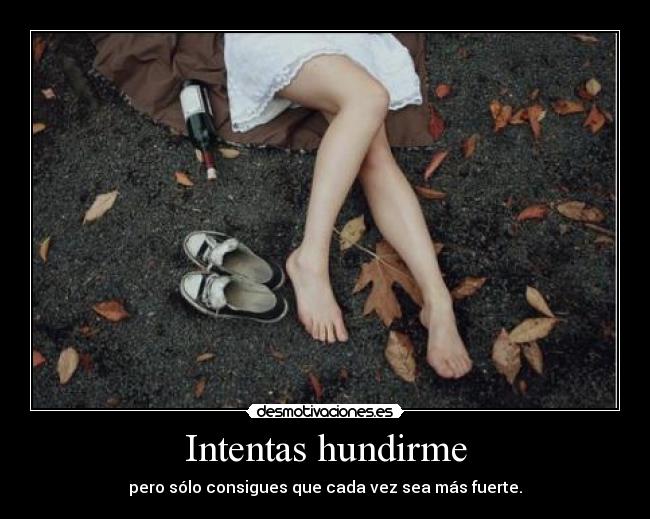 Intentas hundirme - 