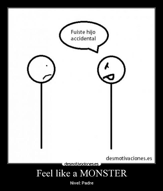 Feel like a MONSTER -