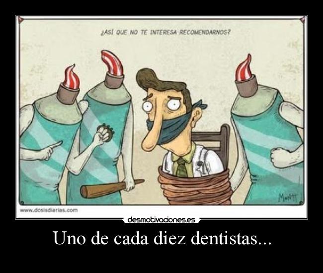 Uno de cada diez dentistas... - 