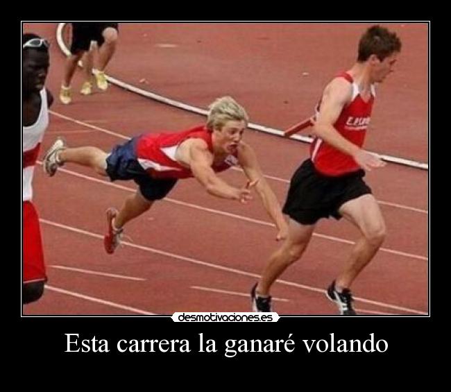 Esta carrera la ganaré volando - 