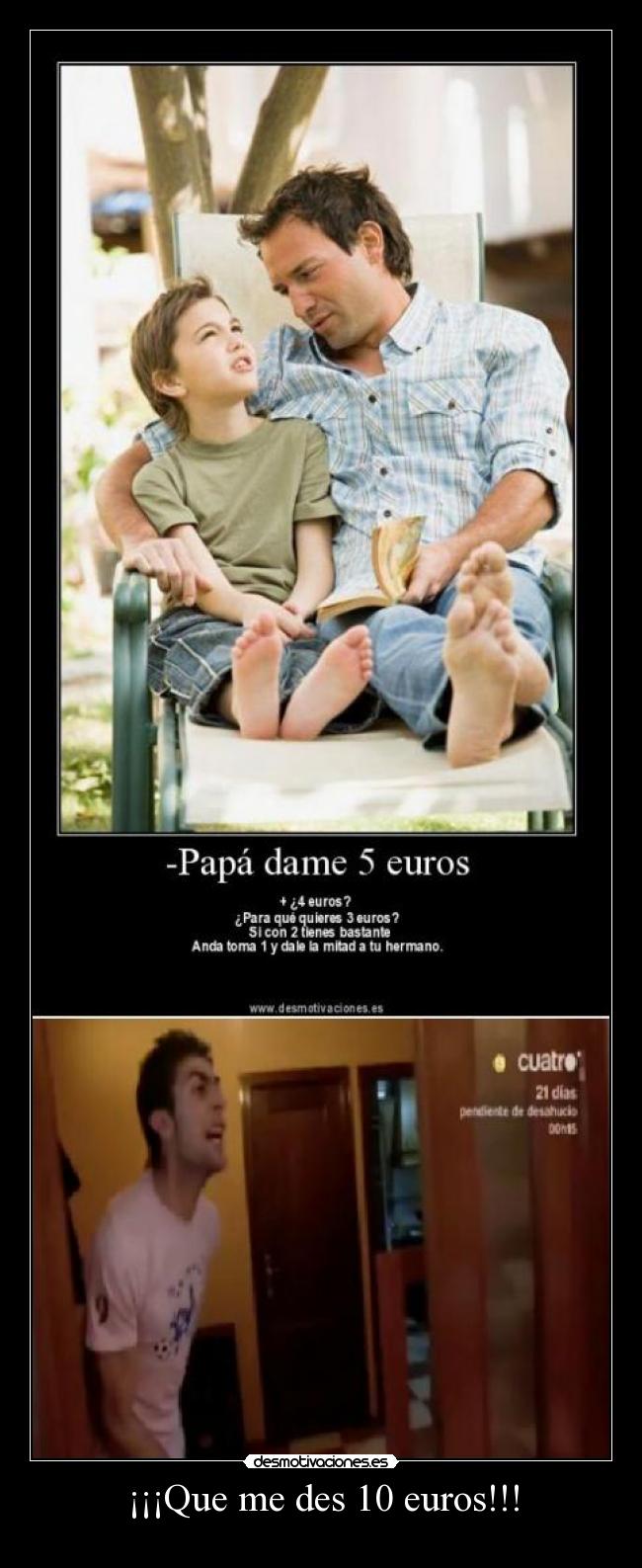 ¡¡¡Que me des 10 euros!!! -