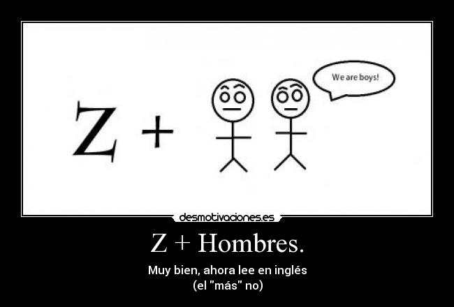 Z + Hombres. -