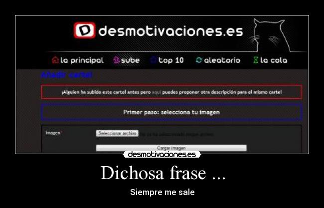 Dichosa frase ... - Siempre me sale