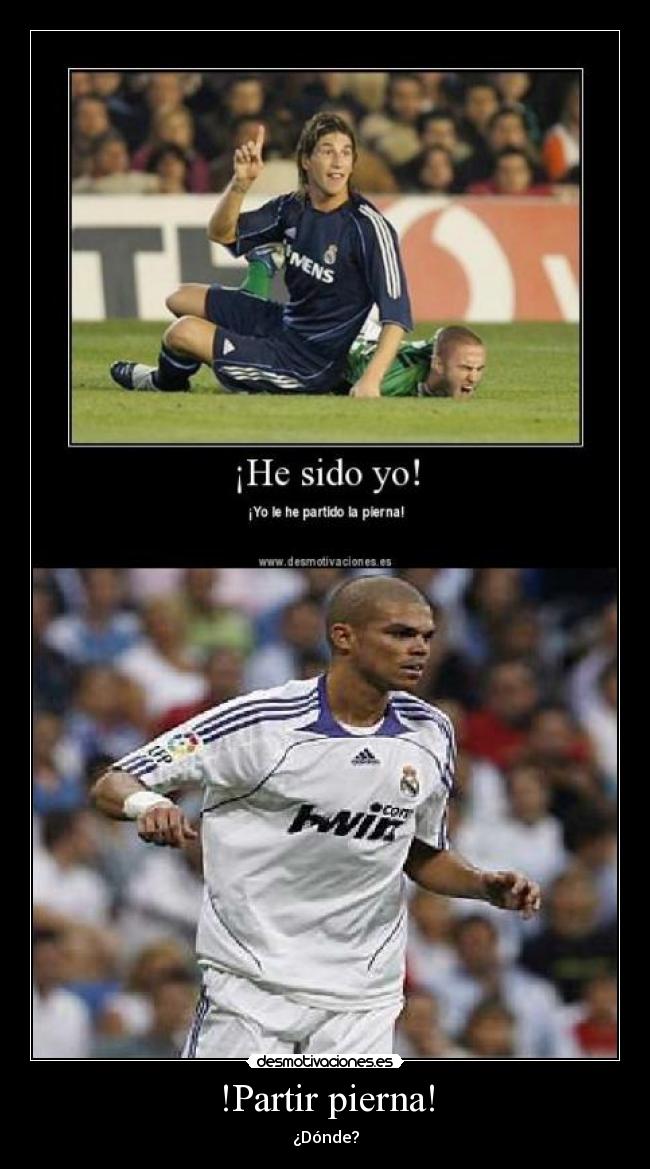 !Partir pierna! - ¿Dónde?