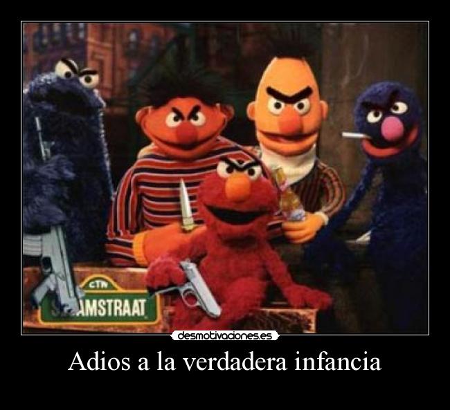Adios a la verdadera infancia -