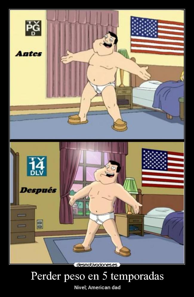 Perder peso en 5 temporadas - Nivel; American dad