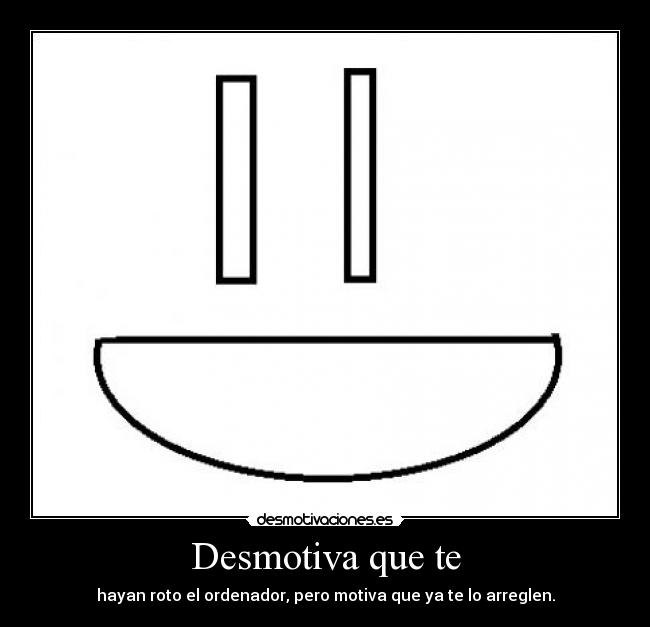 Desmotiva que te - 
