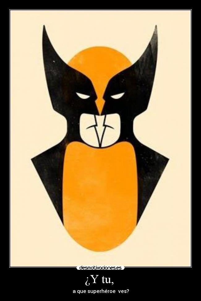 ¿Y tu, - a que superhéroe ves?