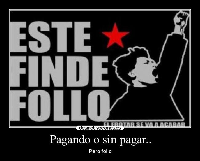 Pagando o sin pagar.. - Pero follo
