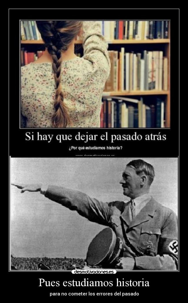Pues estudiamos historia -