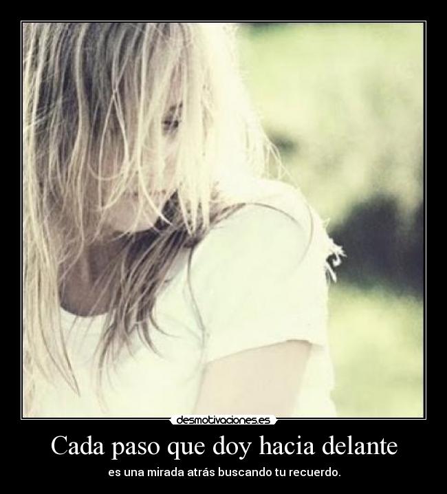 Cada paso que doy hacia delante - 