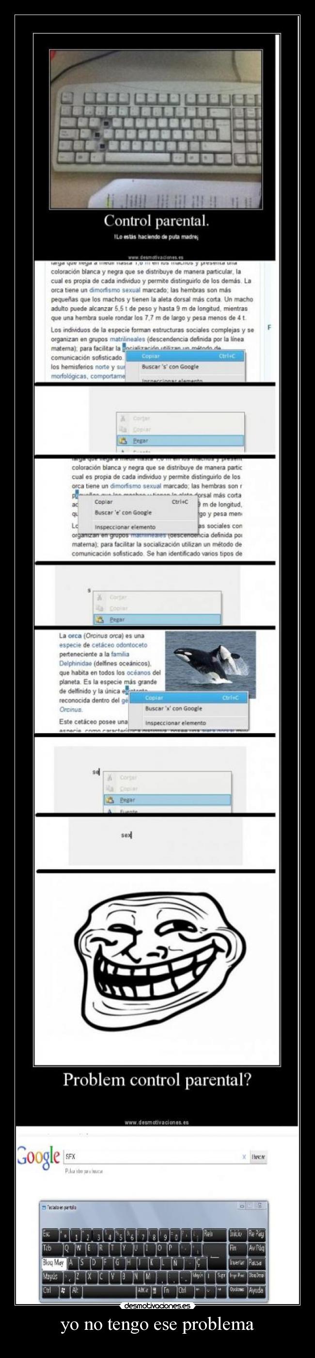 yo no tengo ese problema -