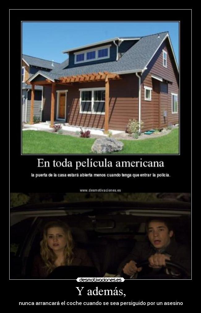 Y además, - nunca arrancará el coche cuando se sea persiguido por un asesino