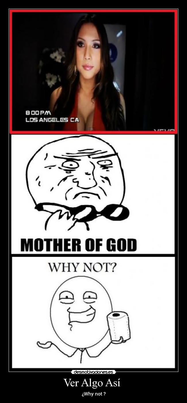 Ver Algo Así - ¿Why not ?