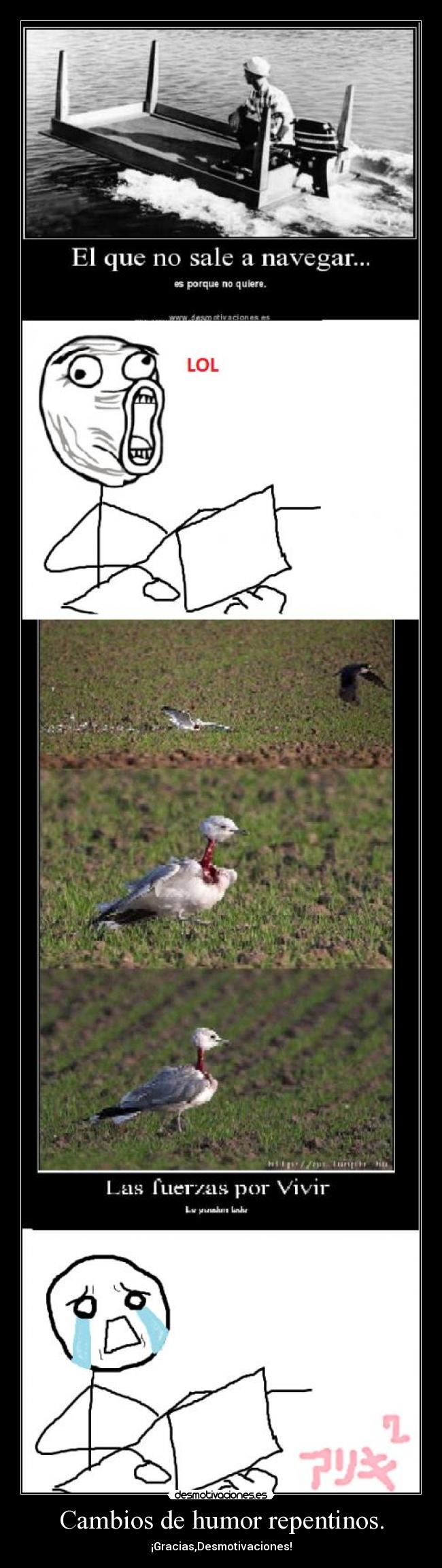 Cambios de humor repentinos. -