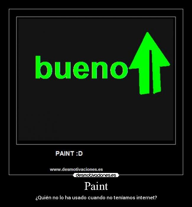 Paint - ¿Quién no lo ha usado cuando no teníamos internet?