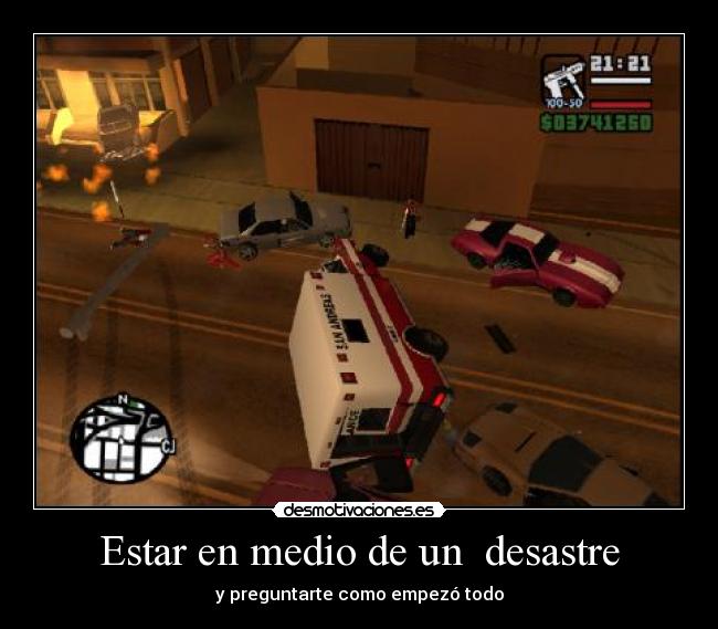 Estar en medio de un  desastre - 