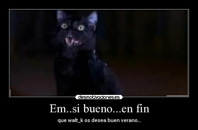 Em..si bueno...en fin -