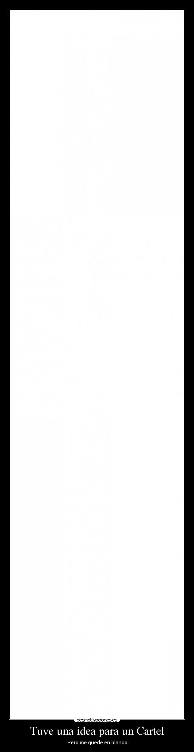 Tuve una idea para un Cartel - Pero me quedé en blanco