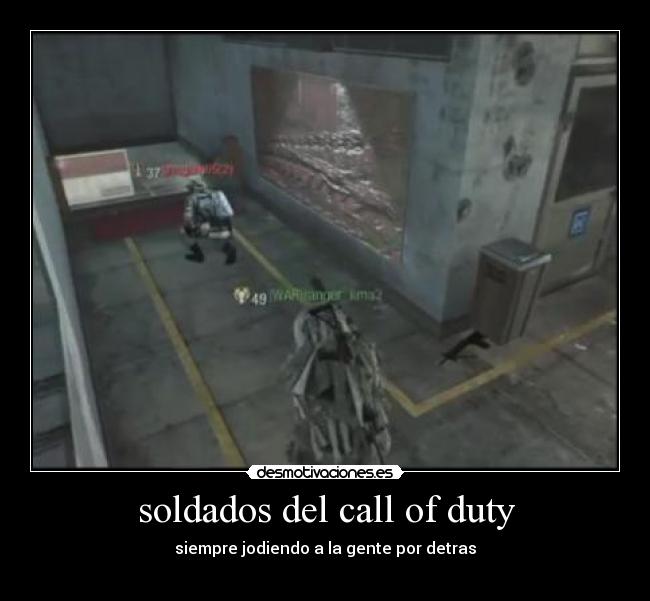 soldados del call of duty - siempre jodiendo a la gente por detras