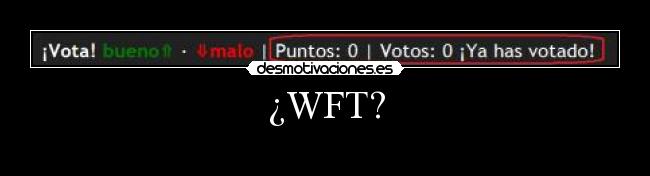 ¿WFT? - 