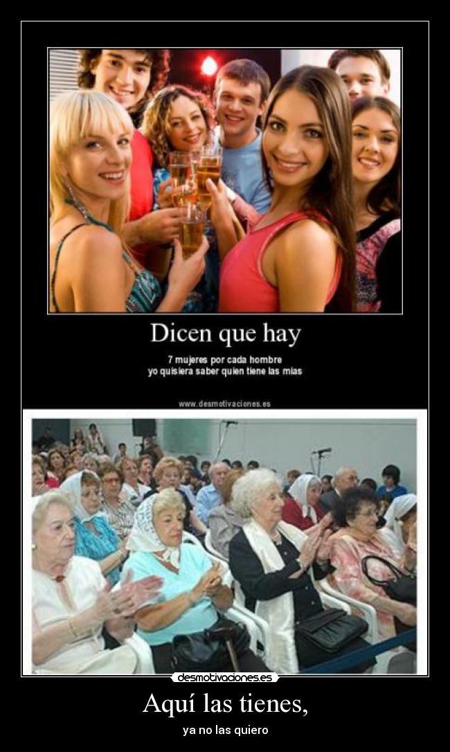 Aquí las tienes, - ya no las quiero