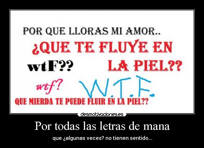 Por todas las letras de mana -