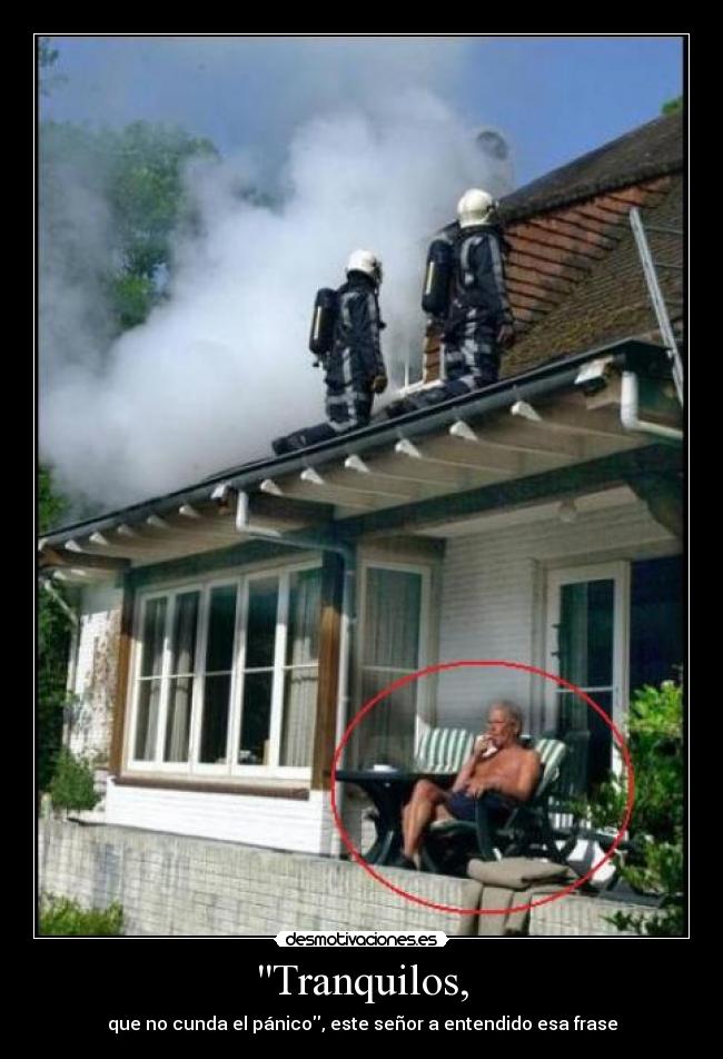 Tranquilos, -