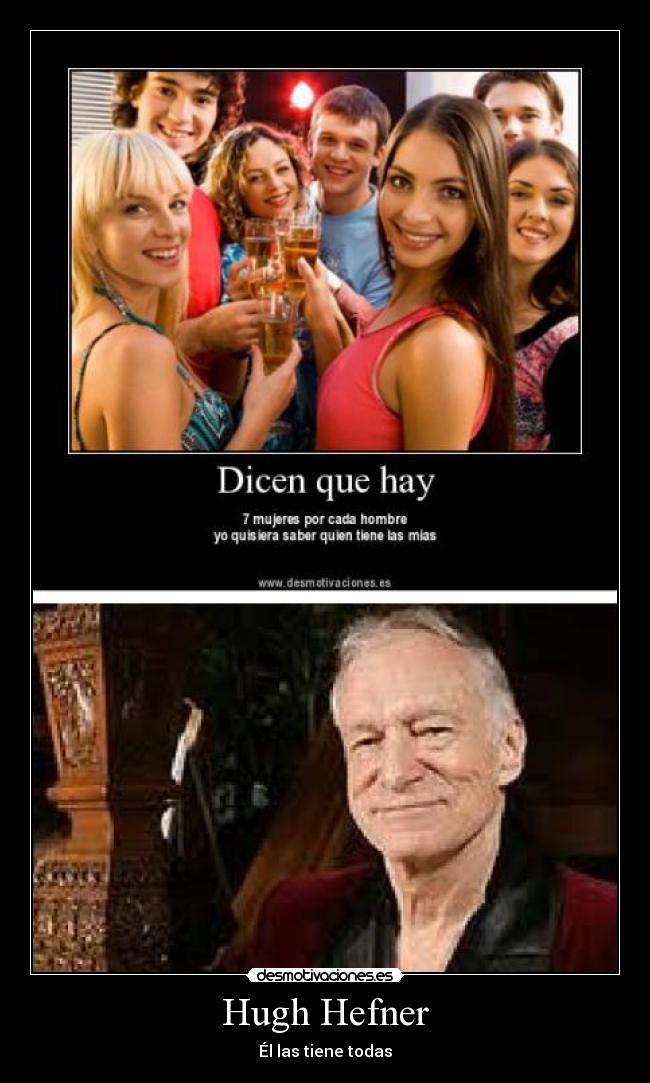 Hugh Hefner - Él las tiene todas