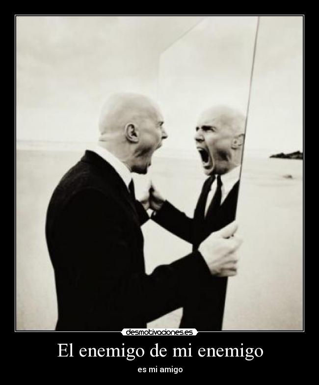El enemigo de mi enemigo -