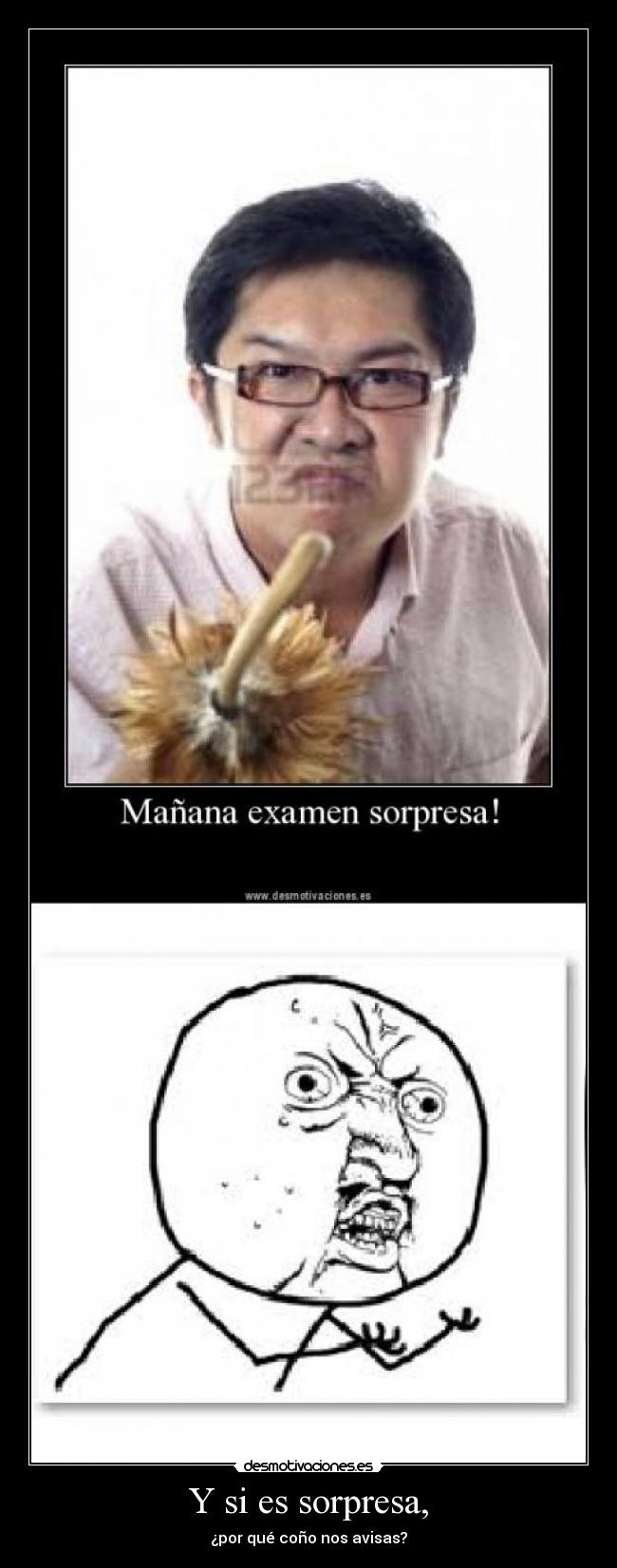 Y si es sorpresa, - ¿por qué coño nos avisas?