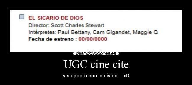 UGC cine cite - y su pacto con lo divino.....xD