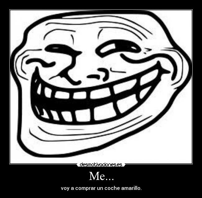 Me... - voy a comprar un coche amarillo.