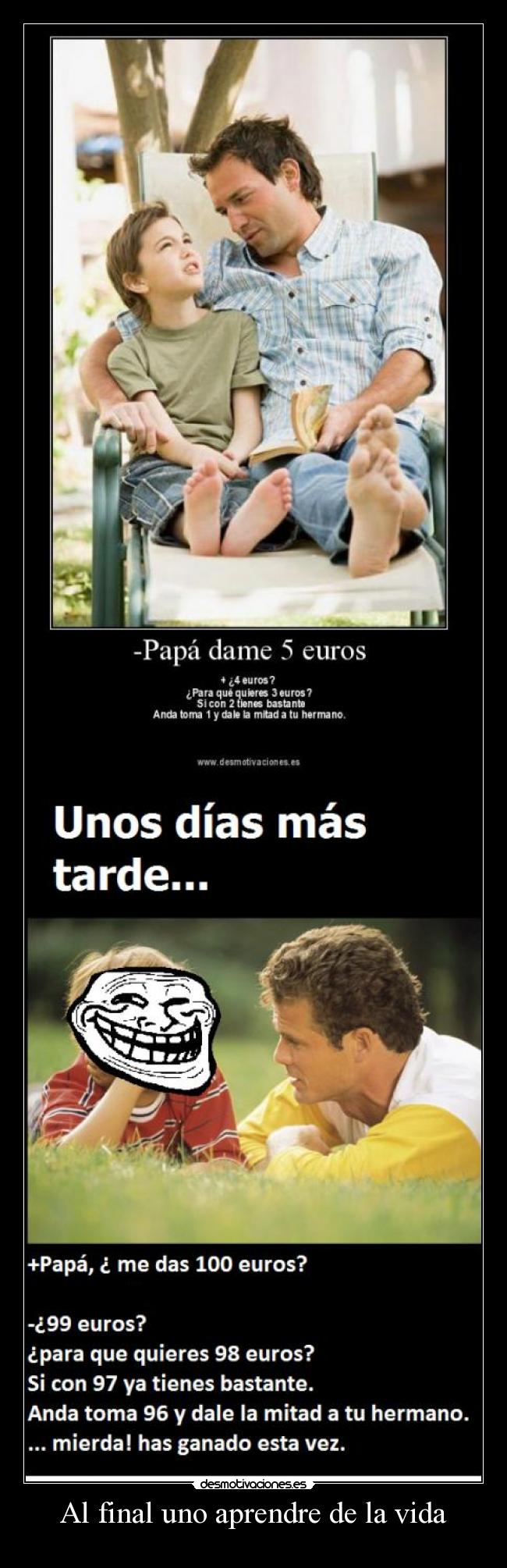 Al final uno aprendre de la vida -