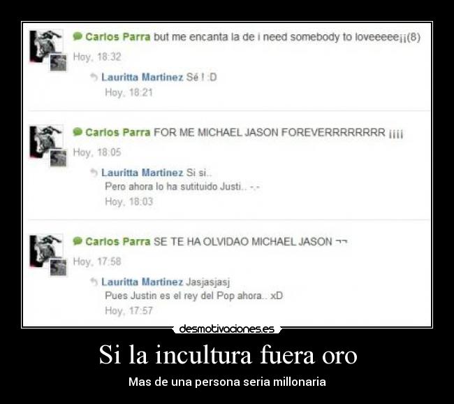 Si la incultura fuera oro -