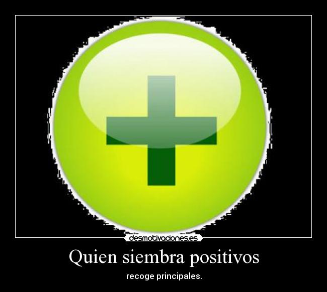 Quien siembra positivos - recoge principales.