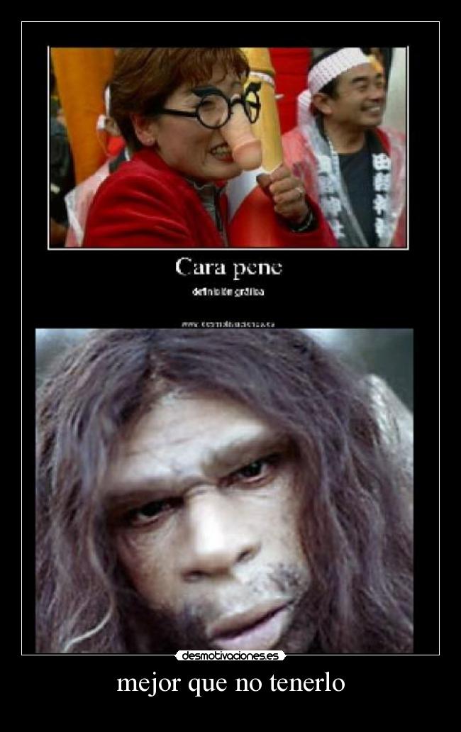 mejor que no tenerlo -