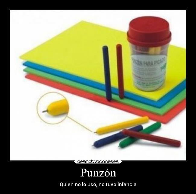 Punzón - Quien no lo usó, no tuvo infancia