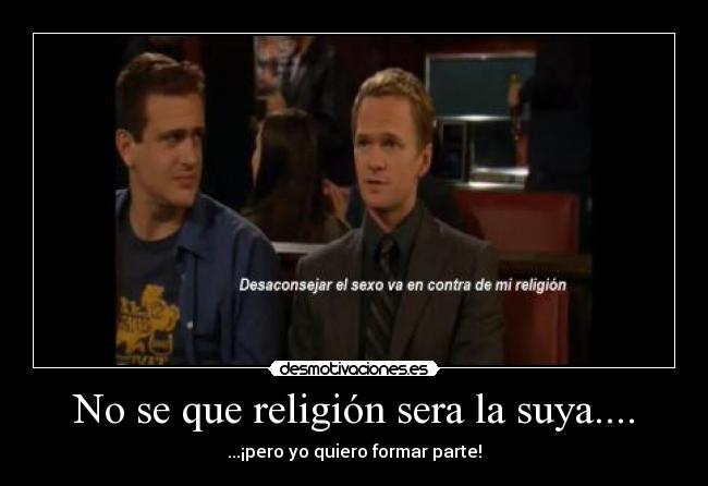 No se que religión sera la suya.... -