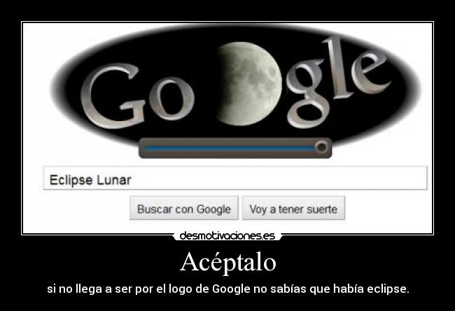 Acéptalo - si no llega a ser por el logo de Google no sabías que había eclipse.