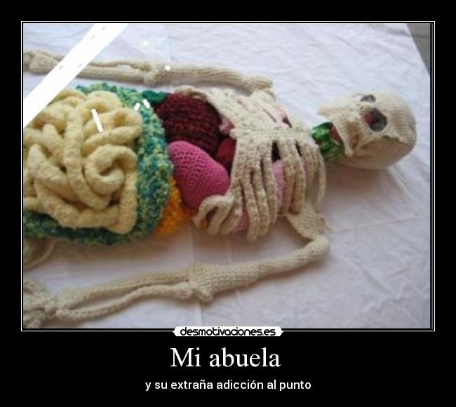 Mi abuela - y su extraña adicción al punto