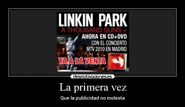 La primera vez - Que la publicidad no molesta